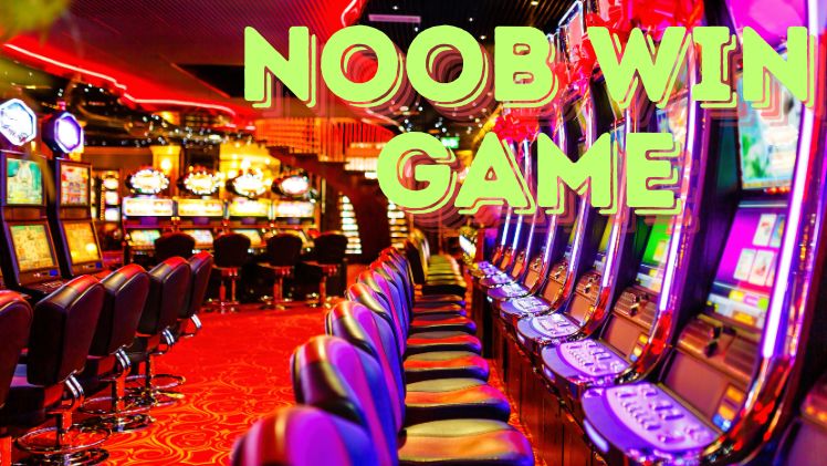 Noob Win Game – A Complete Guide to Fun Gaming and Real Earnings